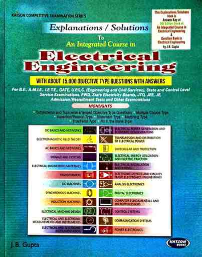 Electrical Engineering Explanations / Solutions to An Integrated Course (English Medium) by JB Gupta | 15,000+ Questions for GATE, ESE, SSC JE