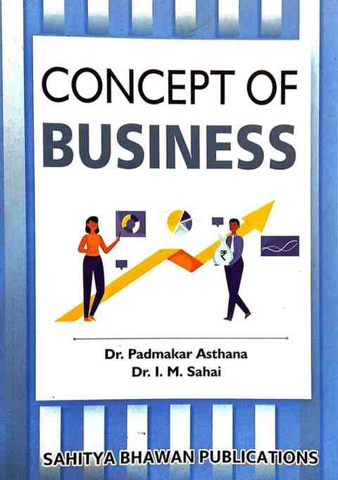 Concept of Business by Dr. Padmakar Asthana & Dr. I.M. Sahai, B. Com Textbook ,English  Medium| Sahitya Bhawan Publications | Edition 2026-27