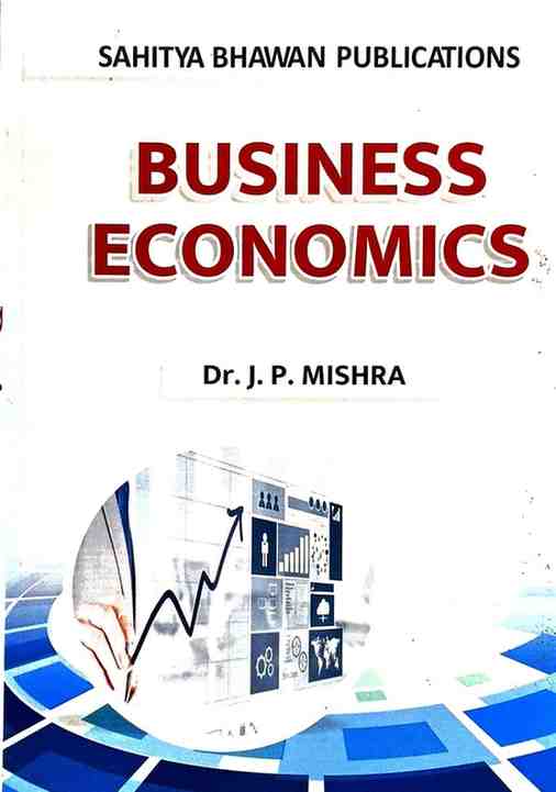 Business Economics by Dr. J.P. Mishra B.Com Textbook English Medium| Sahitya Bhawan Publications | Edition 2026-27