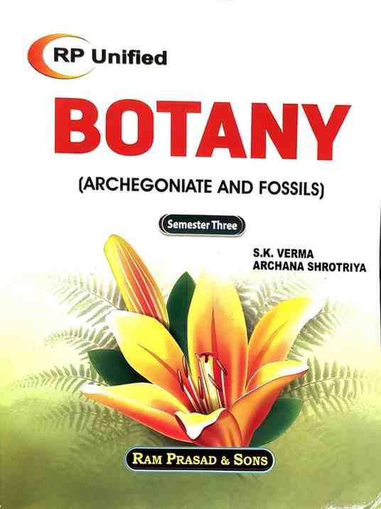 Botany (Archegoniate and Fossils) By S.K. Verma & Archana Shrotriya, B.Sc. 3rd Semester| English Medium | RP Unified, Ram Prasad And Sons 2026-27
