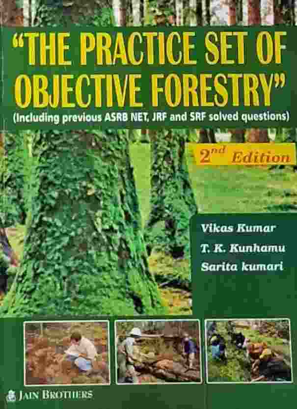 The Practice Set Of Objective Forestry 2nd Edition By Vikas Kumar, T. K. Kunhamu & Sarita Kumari Including Previous ASRB NET JRF SRF Solved Questions | Jain Brothers
