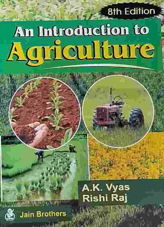 An Introduction To Agriculture 8th Edition By A. K. Vyas & Rishi Raj | Jain Brothers For ICAR JRF SRF ARS NET IBPS AFO Agriculture Competitive Exams