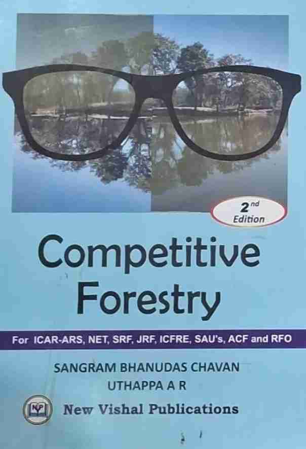 Competitive Forestry 2nd Edition By Sangram Bhanudas Chavan Uthappa A R For ICAR ARS/ NET/ SRF/ JRF/ ICFRE/ SAU's /ACF/ RFO |New Vishal Publications