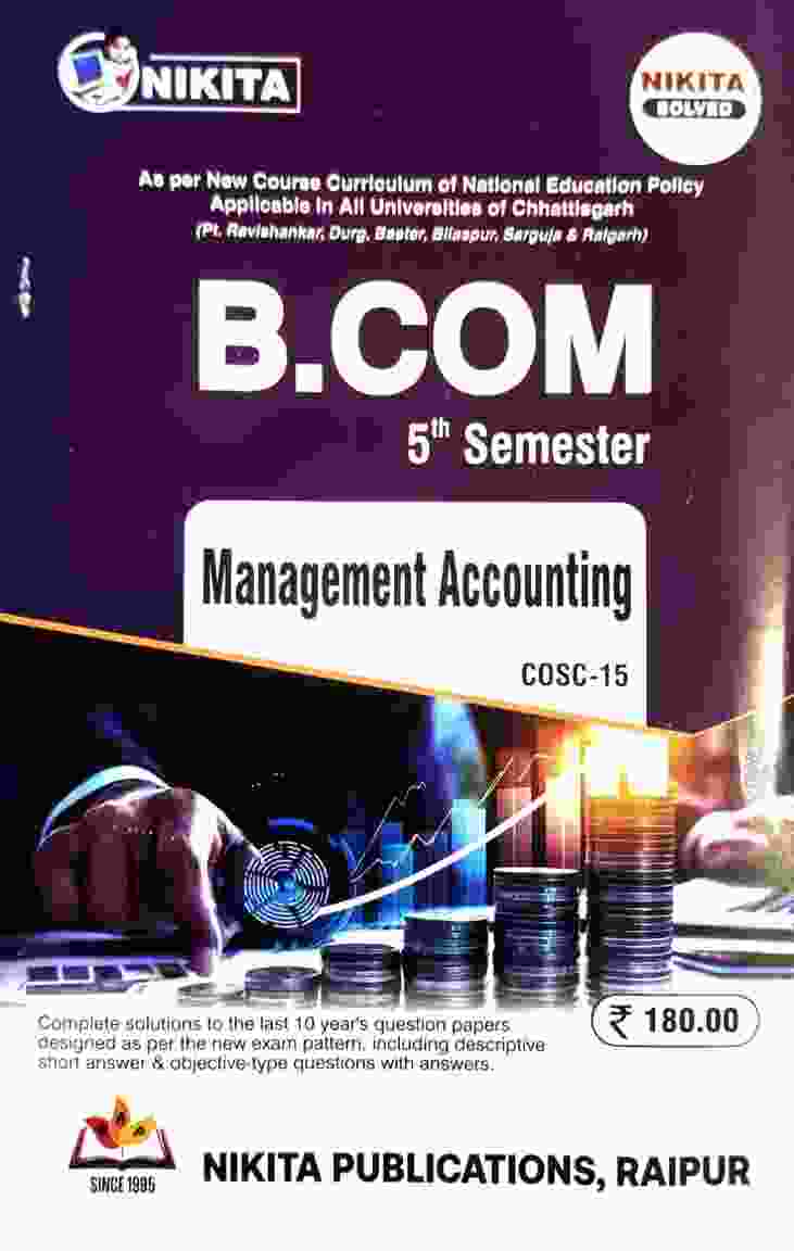 Nikita Solved B.Com 5th Semester Management Accounting COSC-15 NEP 2027 CG University -  PRSU, Durg, Bastar, Bilaspur, Surguja, Raigarh