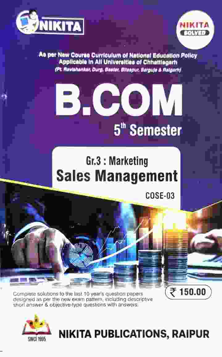 Nikita Solved B.Com 5th Semester Sales Management COSE-03 English NEP CG University - PRSU, Durg, Bastar, Bilaspur, Surguja, Raigarh