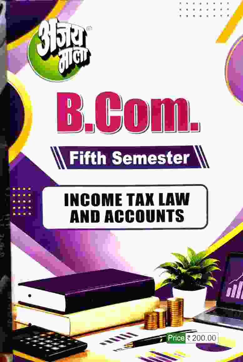 Ajay Mala B.Com 5th Semester Income Tax Law & Accounts 2027 English Medium | CG University - PRSU, Durg, Bastar, Bilaspur, Surguja, Raigarh