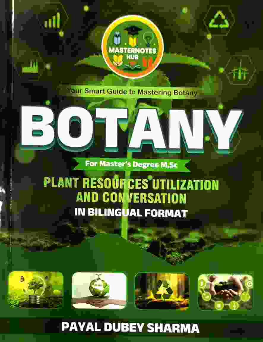 Masternotes Hub M.Sc. Botany - Plant Resources Utilization And Conservation In Bilingual Format By Payal Dubey Sharma | All CG University