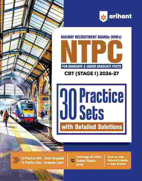 2027 Railway RRB NTPC 30 Practice Sets Book CBT Stage 1 2026-27 Graduate Under Graduate Posts with Detailed Solutions by Arihant
