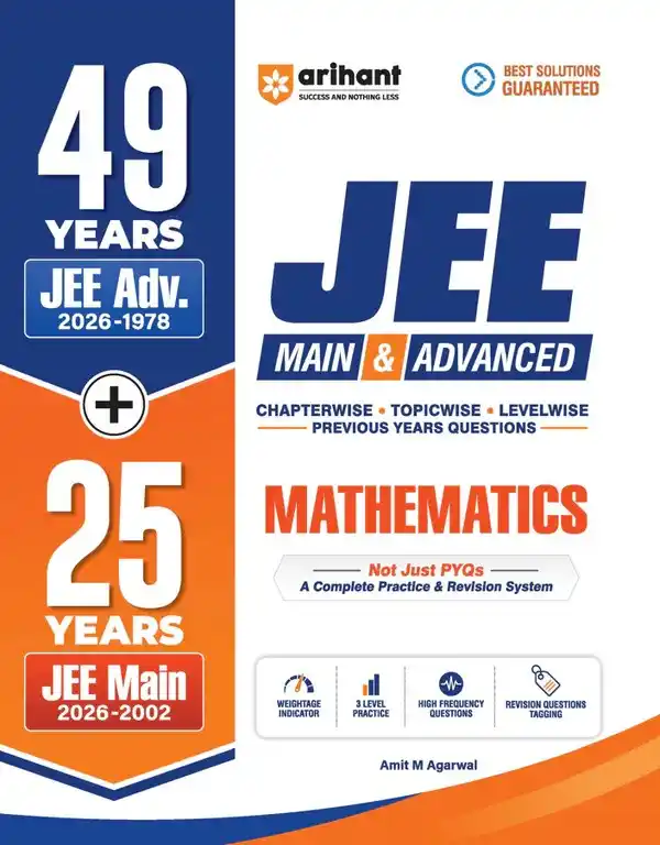 2027 IIT JEE (Main & advance) Mathematics PYQs Book | Arihant 49 Years JEE Advanced + 25 Years | Chapterwise, Topicwise, Levelwise Previous Year Questions | By Amit M Agarwal