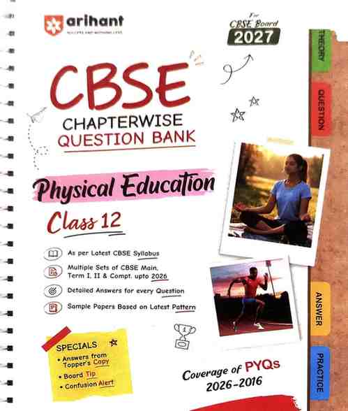 2027 Arihant CBSE Class 12 Physical Education  Chapterwise Question Bank  | Latest NCERT Based Book with PYQs, 2026-2016